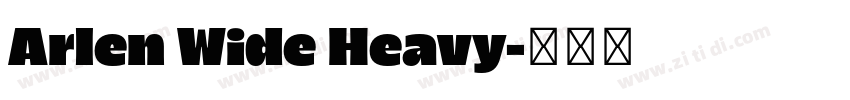 Arlen Wide Heavy字体转换 Arlen Wide Heavy字体转换